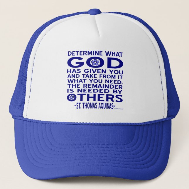 Aquinas Quote Look What God Given You Blue Trucker Hat (Front)
