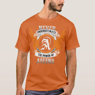 Aquino Name Shirt Never Underestimate The Power Of