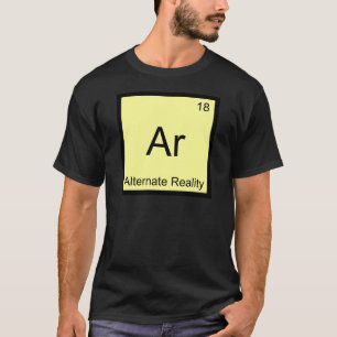 Ar - Alternate Reality Funny Chemistry Element Tee