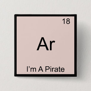Ar - I'm a Pirate Chemistry Element Symbol Funny 15 Cm Square Badge