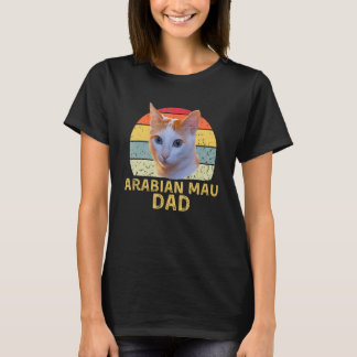 Arabian Mau Cat Dad Funny Retro Cats Lover Heartbe T-Shirt