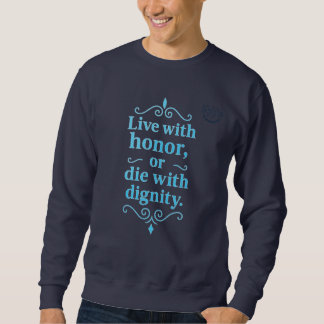 Arabic Wisdom -Live with honour or die with digint Sweatshirt