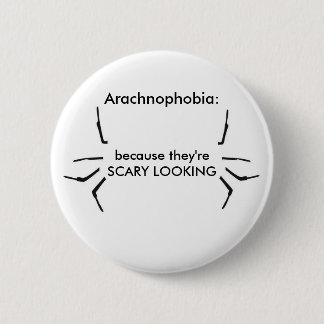 Arachnophobia 6 Cm Round Badge
