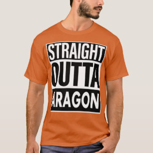 Aragon Name Straight Outta Aragon T-Shirt