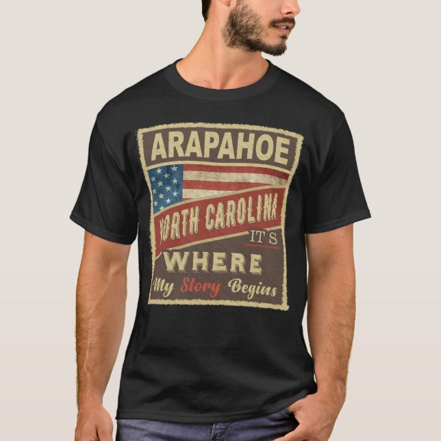 ARAPAHOE, NC It's where my Story begins T-Shirt (Front)
