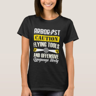 Arborist Caution Tree Surgeon Arboriculturist T-Shirt