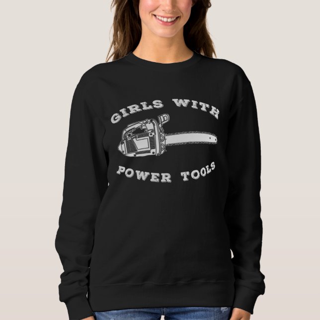 Arborist Chainsaw Female Lumberjack Sweatshirt (Front)