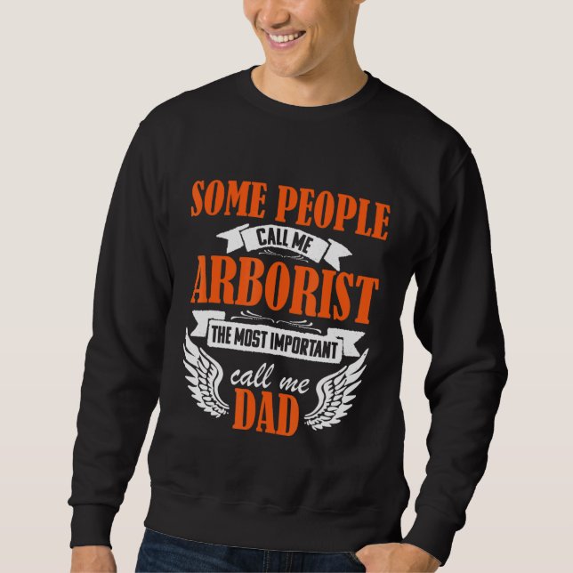 Arborist  Dad Tree Surgeon Arboriculturist Sweatshirt (Front)