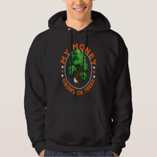 Arborist My Money Growns On Trees Hoodie