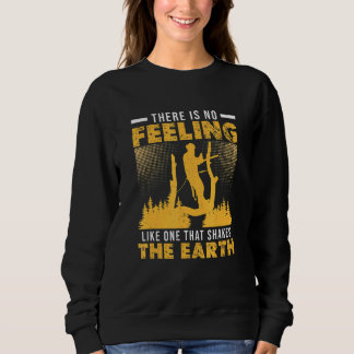Arborist One That Shakes The Earth Tree Surgeon Sweatshirt