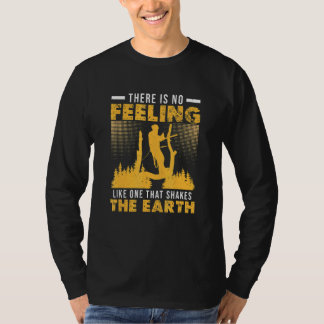 Arborist One That Shakes The Earth Tree Surgeon T-Shirt