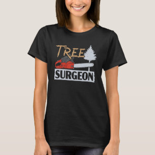 Arborist Tree Surgeon Logger Wood Whisperer Woodwo T-Shirt
