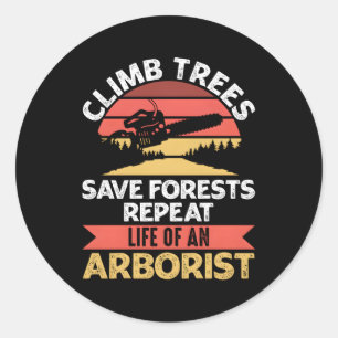 Arborists Woodworking Lumberjack Tree Cutting Clim Classic Round Sticker