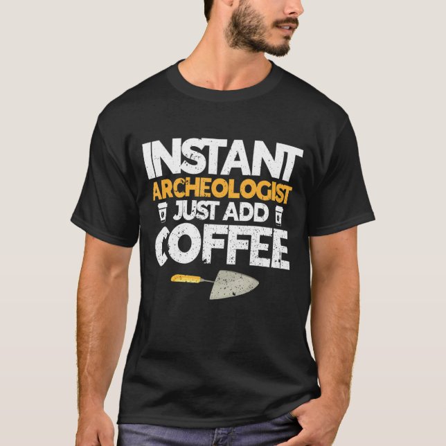 Archaeologist Archaeology  Ancient Digging History T-Shirt (Front)