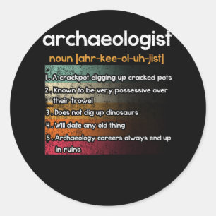 Archaeologist Archaeology Definition Classic Round Sticker