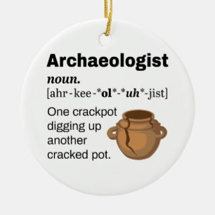 Archaeologist Definition Crackpot Ceramic Tree Decoration