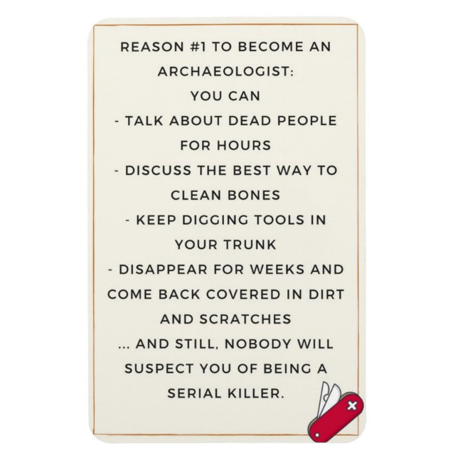Archaeologist evil motivation magnet (Vertical)