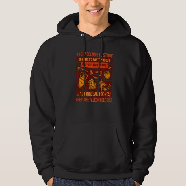 Archaeologist Study Humanity History Archaeology   Hoodie (Front)