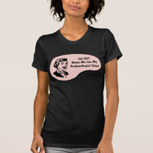 Archaeologist Voice T-Shirt