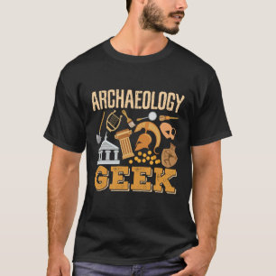 Archaeology Geek Professor Student Archaeologist  T-Shirt