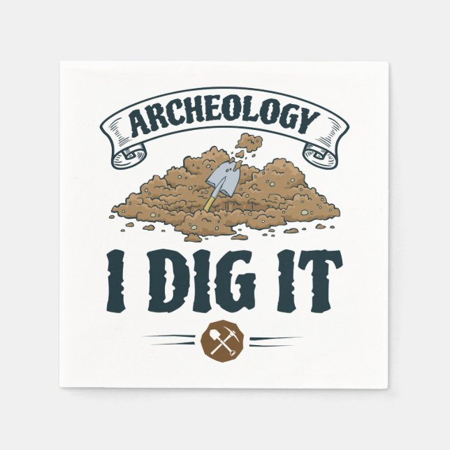 Archaeology I Dig It Archaeology Archaeaologist Napkin (Front)
