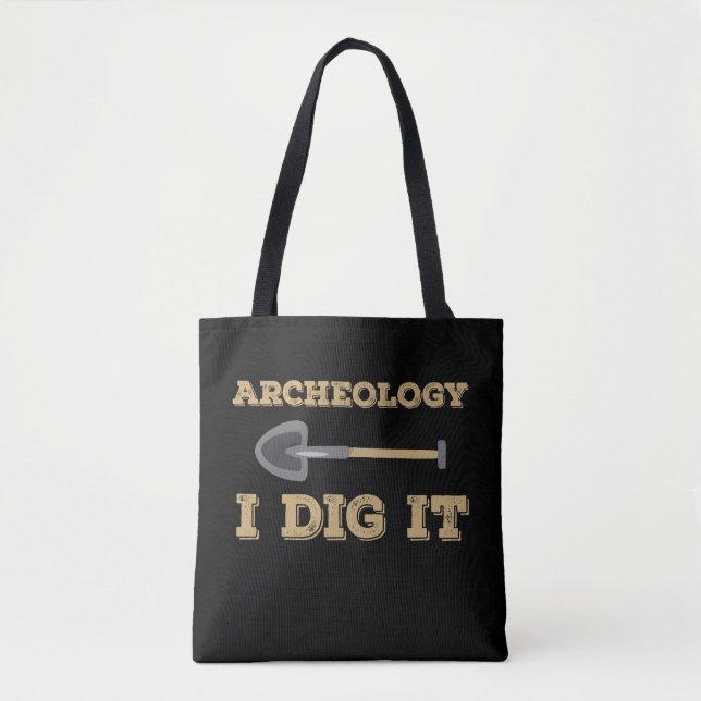 Archaeology I Dig It Funny Archaeologist Tote Bag (Front)