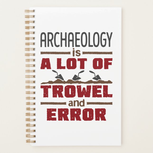 Archaeology Is a Lot of Trowel and Error Planner (Front)