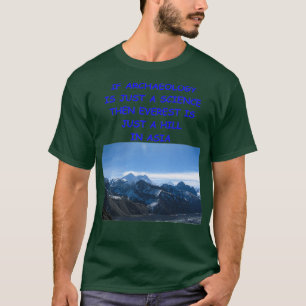 Archaeology Joke 21 T-Shirt