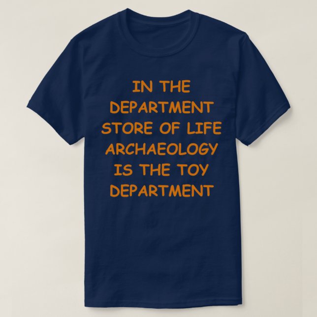 Archaeology Joke 9 T-Shirt (Design Front)