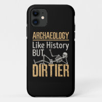 Archaeology Like History But Dirtier