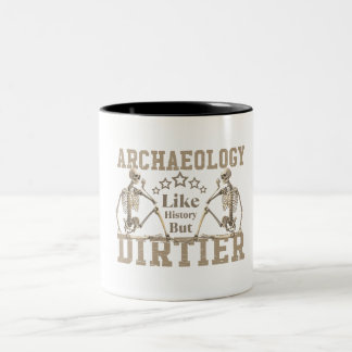 Archaeology Like History But Dirtier Two-Tone Coffee Mug