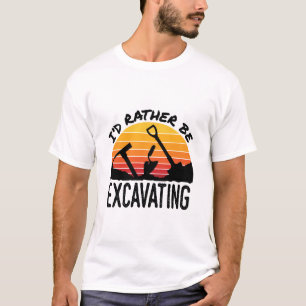 Archaeology Retro I'd Rather Be Excavating T-Shirt