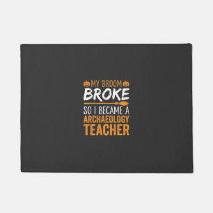 Archaeology Teacher Halloween Broom Broke Doormat