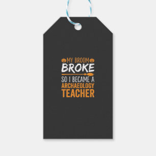 Archaeology Teacher Halloween Broom Broke Gift Tags