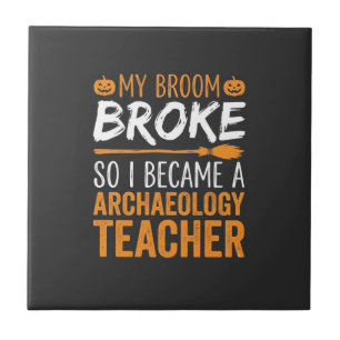 Archaeology Teacher Halloween Broom Broke Tile
