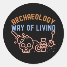 Archaeology - Way of Living, Archaeology Saying
