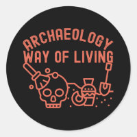 Archaeology - Way of Living, Archaeology Saying
