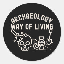 Archaeology - Way of Living, Archaeology Saying