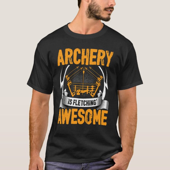 Archer   Archery Is Fletching Awesome Crossbow T-Shirt (Front)