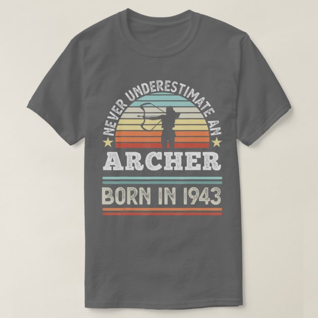 Archer born in 1943 80th Birthday Archery Gifts  T-Shirt (Design Front)