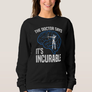Archer Bow Shooting The Doctor Says It Is Incurabl Sweatshirt