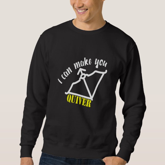 Archer I Can Make You Quiver 1 Sweatshirt (Front)