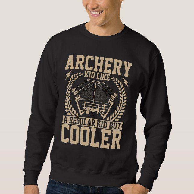 Archer Kid   Archery Kid Like a Regular Kid Crossb Sweatshirt (Front)