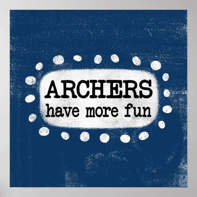 Archers Have More Fun Poster Wall Art (Front)