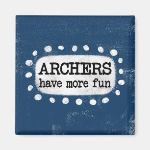 Archers Have More Fun Refrigerator Magnet