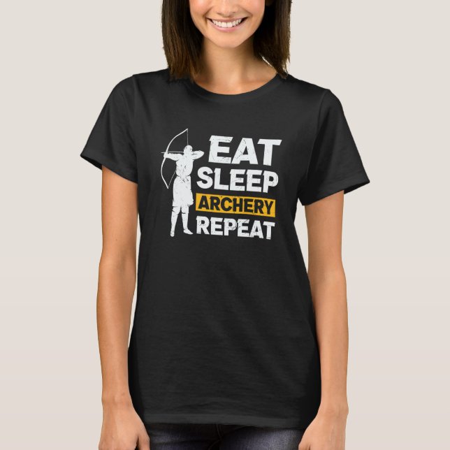Archery Archers  Eat Sleep Archery Repeat T-Shirt (Front)