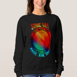Archery Archery Laughter Life Love Aiming Sweatshirt