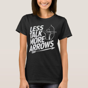 Archery Coach Less Talk More Arrows T-Shirt