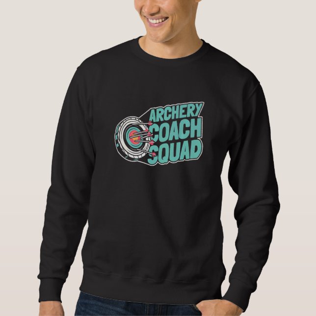 Archery Coach Squad  Bowman Bow Arrows Shot Archer Sweatshirt (Front)