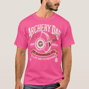 Archery Dad Aim High Bow And Arrow Fatherhood T-Shirt